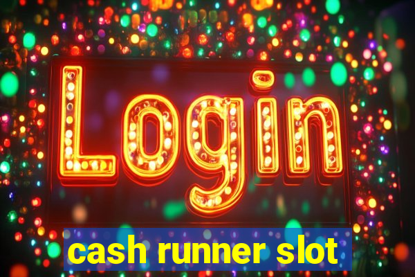 cash runner slot