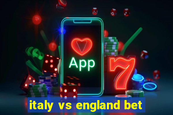 italy vs england bet