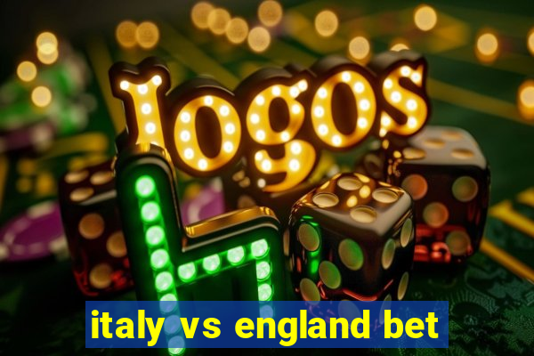 italy vs england bet