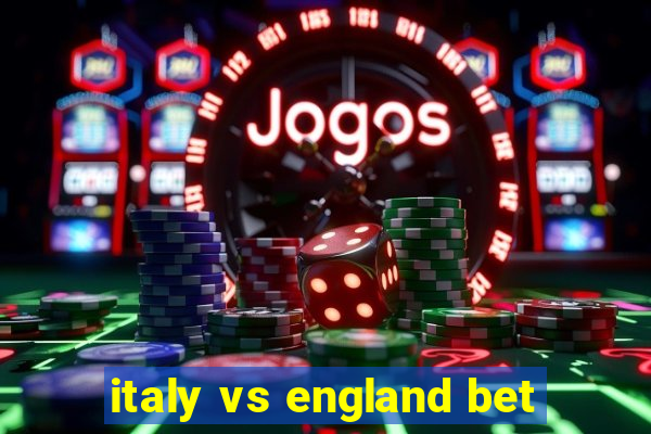 italy vs england bet