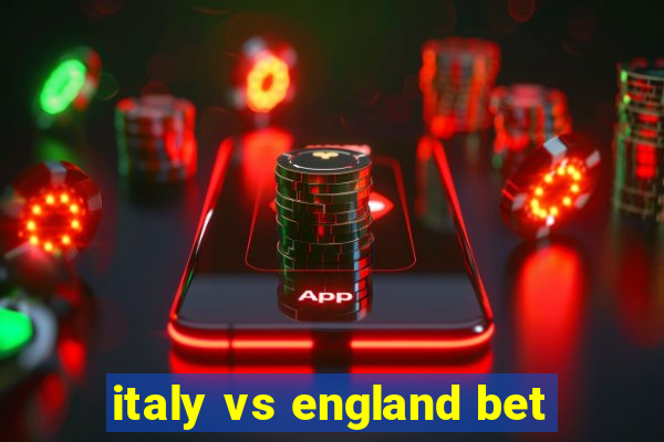 italy vs england bet