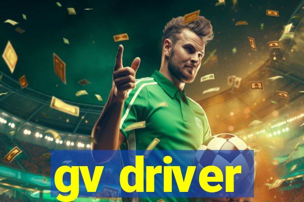 gv driver