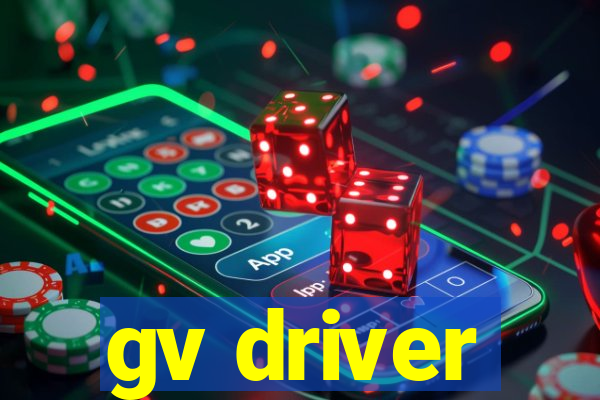 gv driver