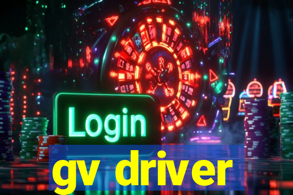 gv driver