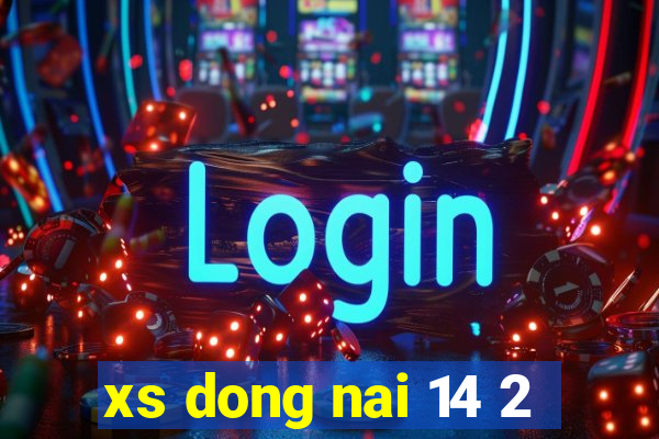 xs dong nai 14 2