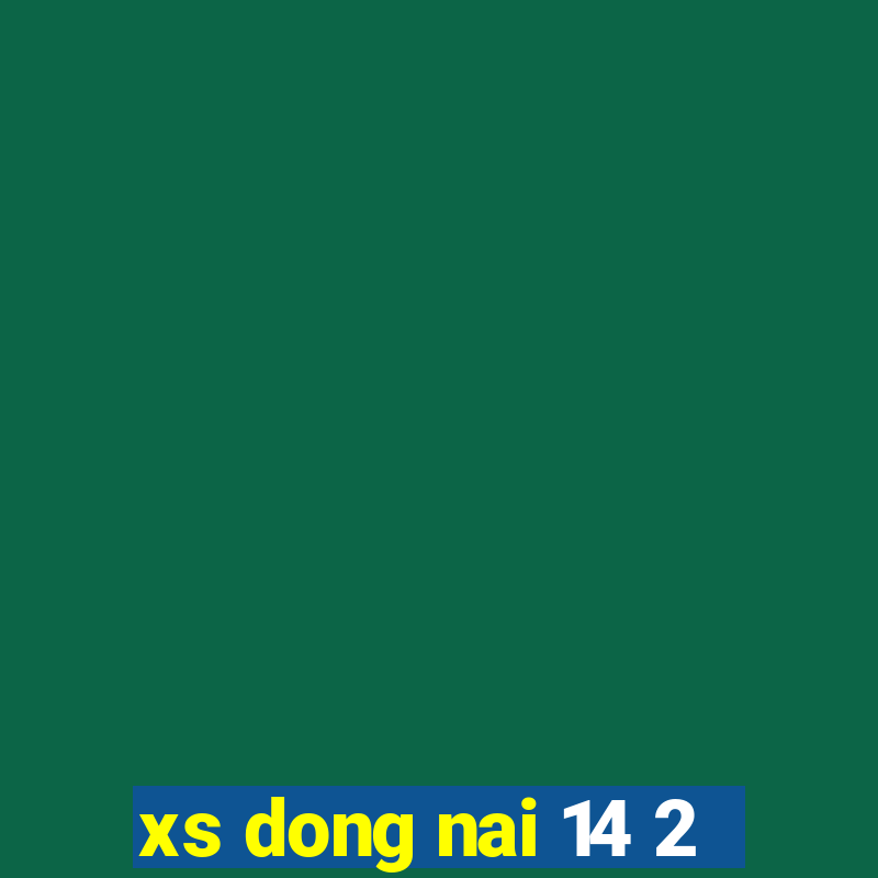 xs dong nai 14 2