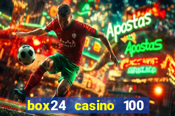 box24 casino 100 free spins