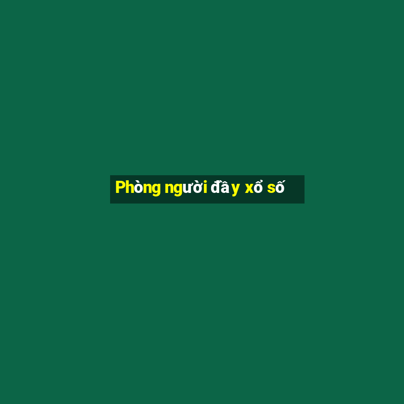 Phòng người đầy xổ số