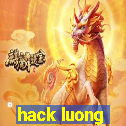 hack luong