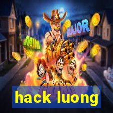 hack luong