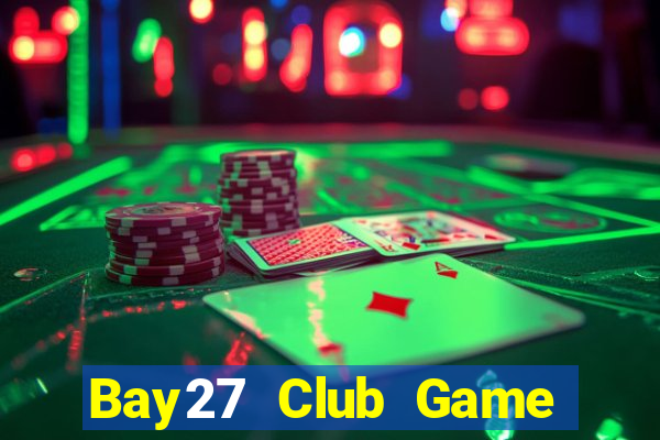 Bay27 Club Game Bài Nổ Hũ Uy Tín