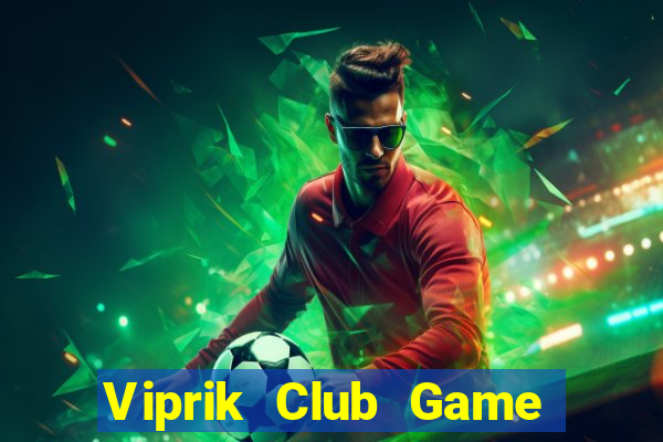 Viprik Club Game Bài 52