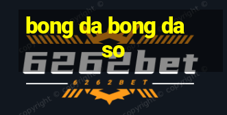 bong da bong da so