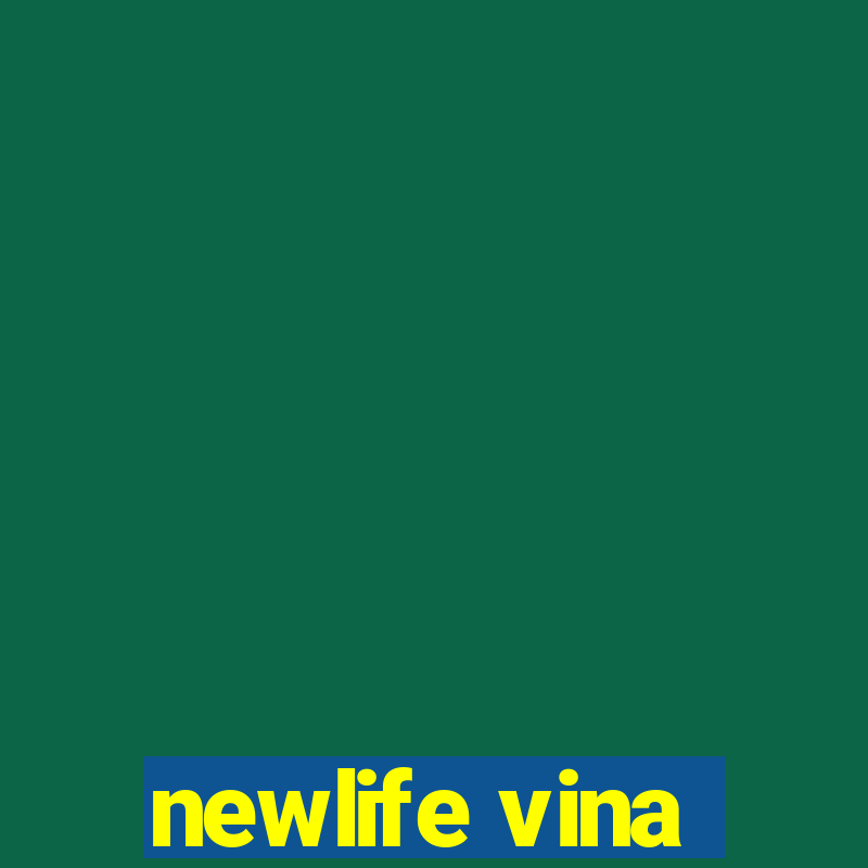 newlife vina