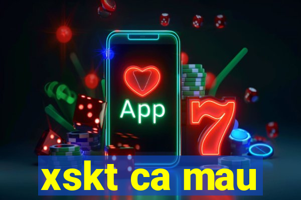 xskt ca mau