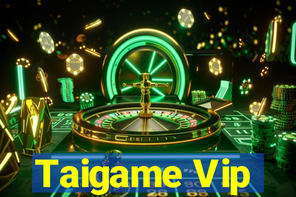 Taigame Vip