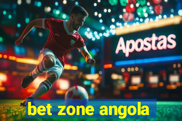 bet zone angola