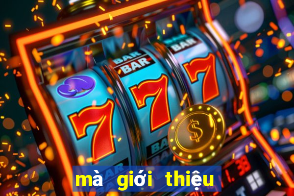 mà giới thiệu bon club