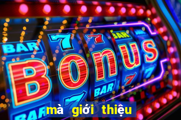 mà giới thiệu bon club