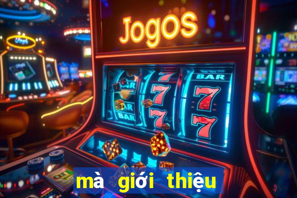 mà giới thiệu bon club