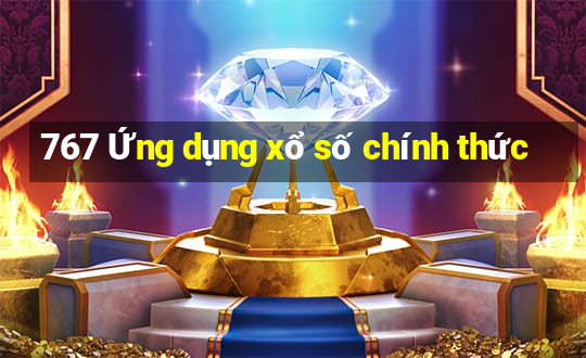 767 Ứng dụng xổ số chính thức