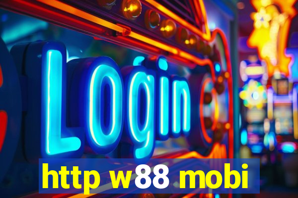 http w88 mobi