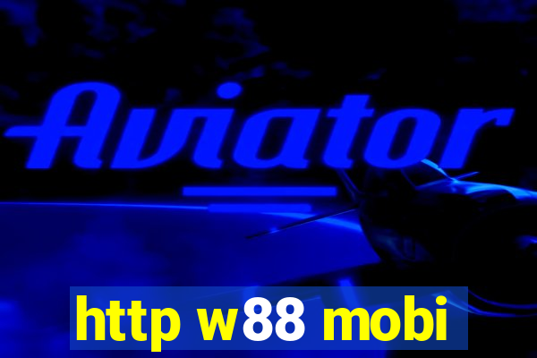 http w88 mobi