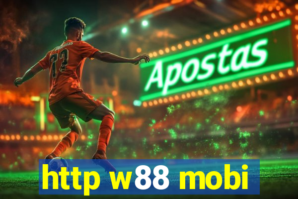 http w88 mobi