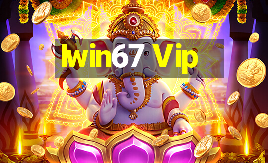 Iwin67 Vip