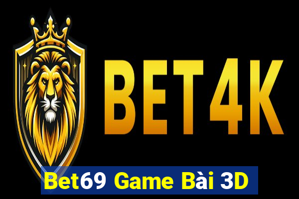 Bet69 Game Bài 3D