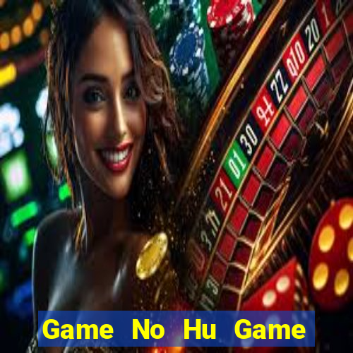 Game No Hu Game Bài 99