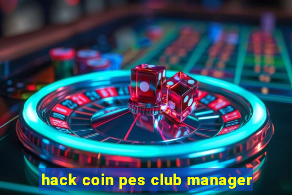 hack coin pes club manager