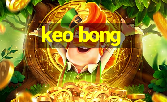 keo bong