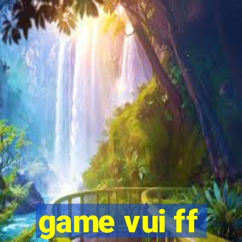 game vui ff