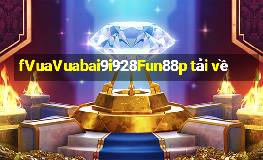 fVuaVuabai9i928Fun88p tải về