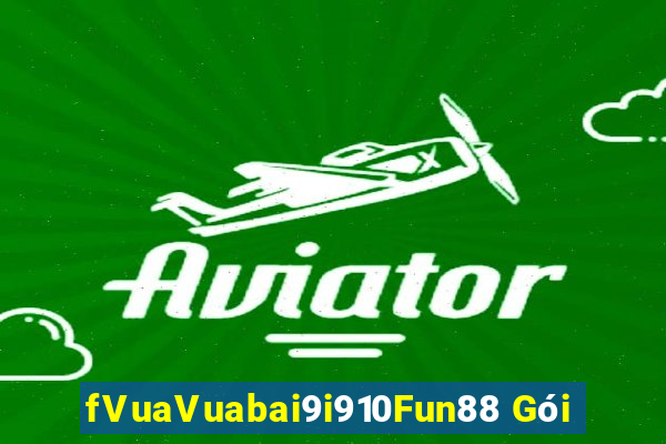 fVuaVuabai9i910Fun88 Gói