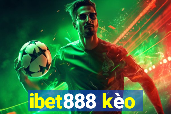 ibet888 kèo