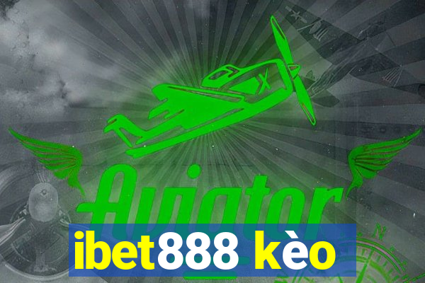 ibet888 kèo