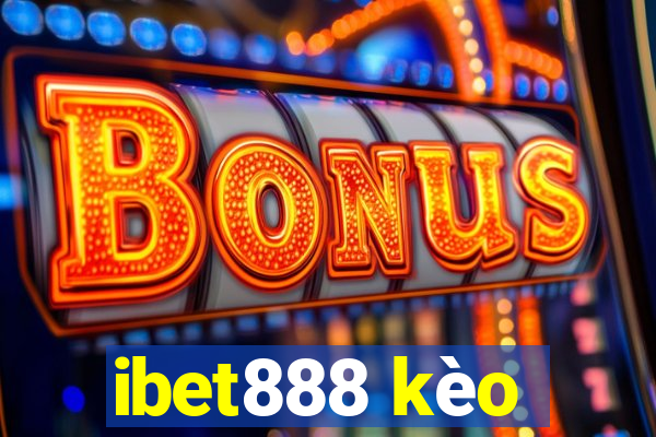 ibet888 kèo