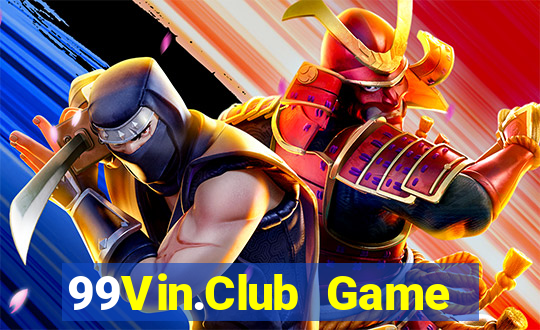 99Vin.Club Game Bài 247 Club