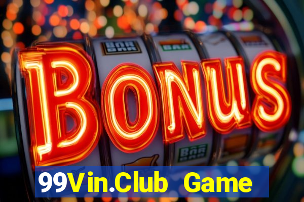 99Vin.Club Game Bài 247 Club