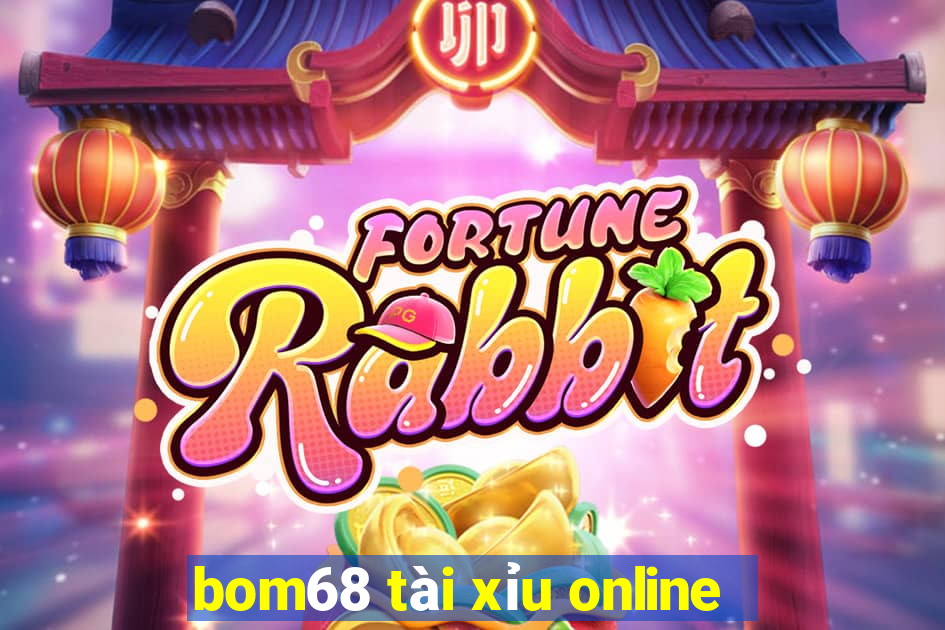 bom68 tài xỉu online