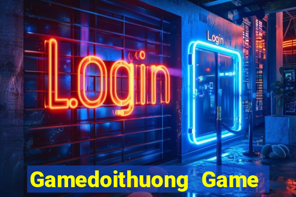 Gamedoithuong Game Bài 2022