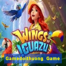 Gamedoithuong Game Bài 2022