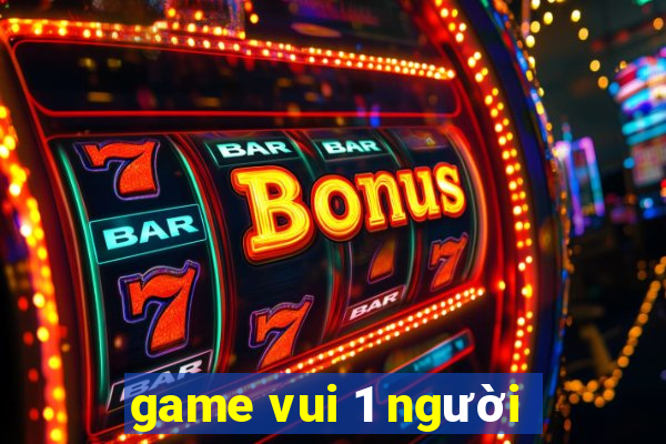 game vui 1 người