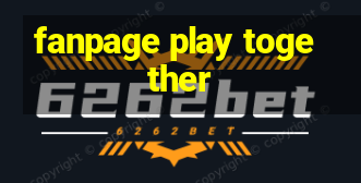 fanpage play together