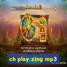 ch play zing mp3