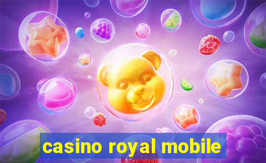 casino royal mobile