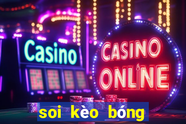 soi kèo bóng đá xôi lạc