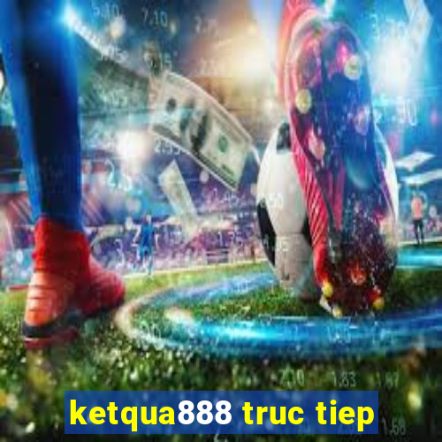 ketqua888 truc tiep